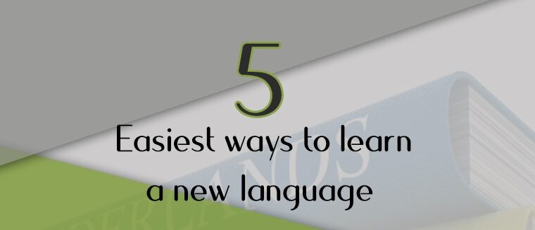5 Easiest ways to learn a new language